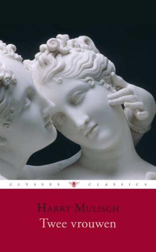9789023422204: Twee vrouwen: roman (Ulysses classics)