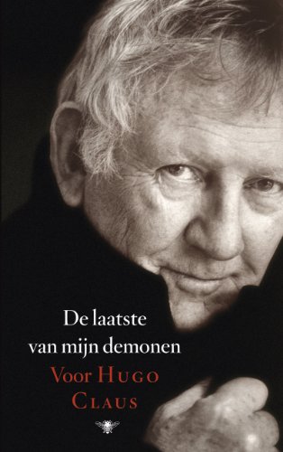 De laatste van mijn demonen / druk 1: voor Hugo Claus - Ammerlaan, R.