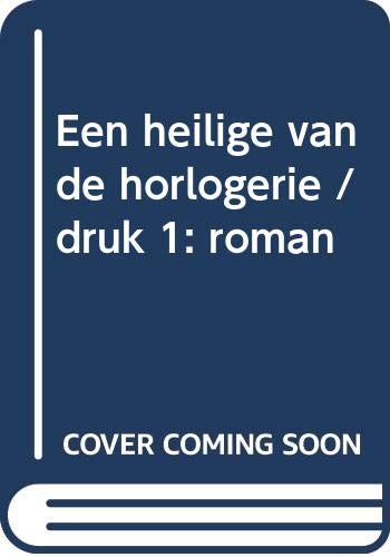 Stock image for Een Heilige Van De Horlogerie: Roman for sale by Twice Sold Tales