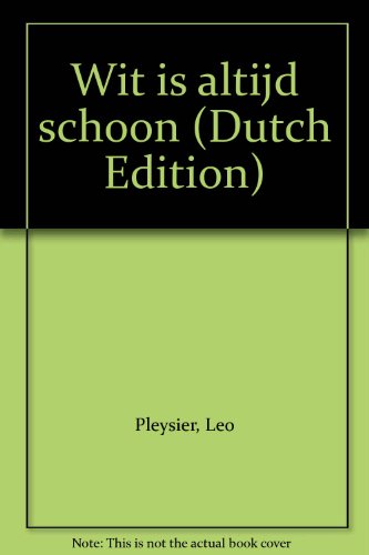 9789023430995: Wit is altijd schoon (Dutch Edition)