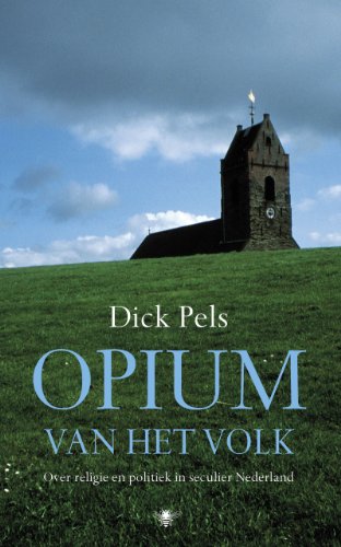 Beispielbild fr Opium van het volk. Over religie en politiek in seculier Nederland. zum Verkauf von Antiquariaat Schot