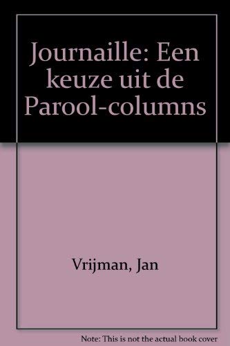 Journaille: Een keuze uit de Parool-columns (Dutch Edition) (9789023437611) by Vrijman, Jan