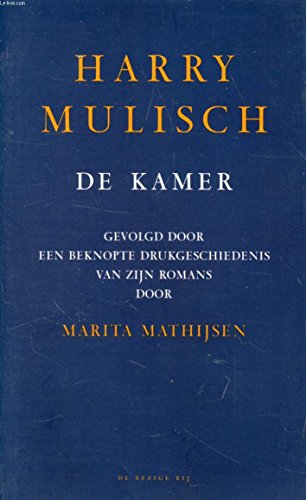 Beispielbild fr De kamer / druk 2: gevolgd door een beknopte drukgeschiedenis van zijn romans door Marita Mathijsen zum Verkauf von medimops