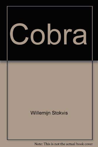 Cobra. Geschiedenis, voorspel en betekenis van een beweging in de kunst van na de tweede wereldoo...