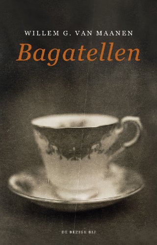 Bagatellen. - MAANEN, WILLEM G,. VAN