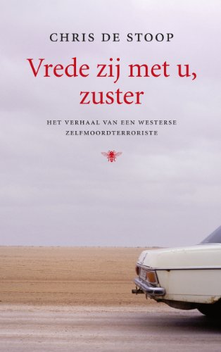 Vrede zij met u, zuster. Het verhaal van de westerse zelfmoordterroriste. - STOOP, CHRIS DE.