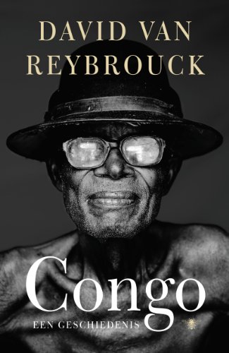 Congo Een Geschiedenis - David Van Reybrouck