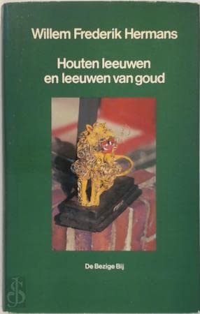 Houten leeuwen en leeuwen van goud (BBLiterair) (9789023460459) by Willem Frederik Hermans