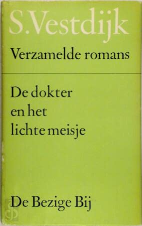 De dokter en het lichte meisje: Roman (His Verzamelde romans ; 23) (Dutch Edition) (9789023460572) by Vestdijk, Simon