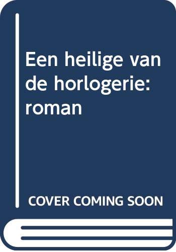 Een heilige van de horlogerie: Roman (BBLiterair) (Dutch Edition) (9789023461005) by Hermans, Willem Frederik