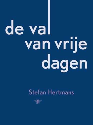 De val van vrije dagen - gedichten GESIGNEERD met handgeschreven dichtregel door Stefan Hertmans - Hertmans, Stefan