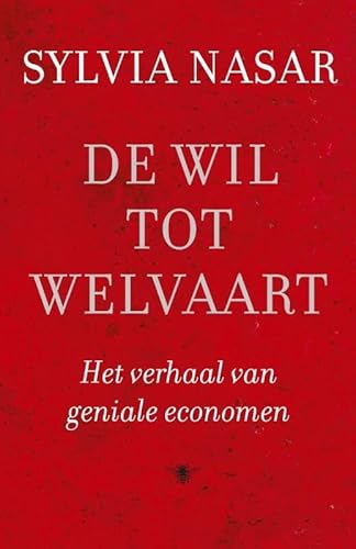 Beispielbild fr De wil tot welvaart: het verhaal van geniale economen zum Verkauf von medimops