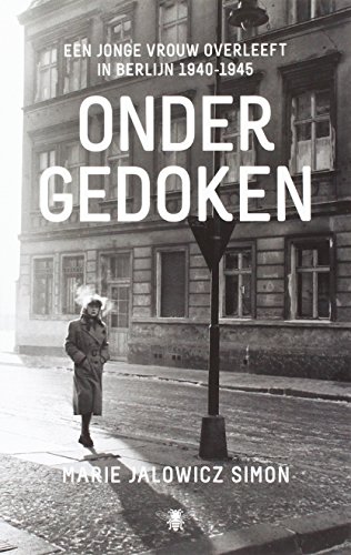 Stock image for Ondergedoken : een jonge vrouw overleeft in Berlijn, 1940-1945 for sale by Buchpark