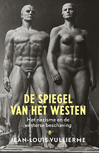 Beispielbild fr De spiegel van het Westen: het nazisme en de westerse beschaving zum Verkauf von Antiquariaat Tanchelmus  bv