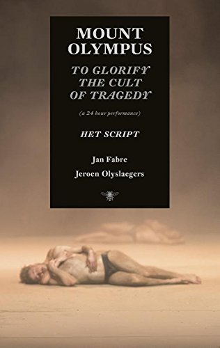 Imagen de archivo de Mount Olympus / to glorify the cult of tragedy (a 24 hour performance) / het script a la venta por Louis Tinner Bookshop