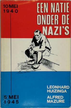 Stock image for Een natie onder de nazi' s: 10 Mei 1940 - 5 Mei 1945. for sale by Apeiron Book Service