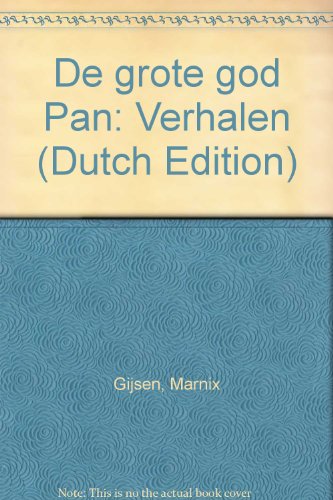 De grote god Pan: Verhalen (Dutch Edition) (9789023666356) by Gijsen, Marnix