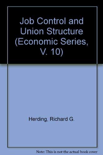 Imagen de archivo de Job Control and Union Structure; A Study on Plant-Level Industrial Conflict in the United States With a Comparative Perspective on West Germany, V) (Economic Series) a la venta por Robinson Street Books, IOBA