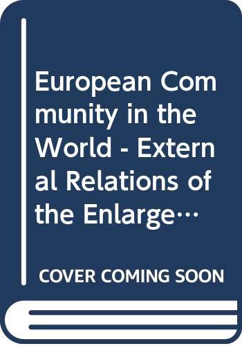 Beispielbild fr The European community in the world : the external relations of the enlarged European Community. zum Verkauf von Kloof Booksellers & Scientia Verlag