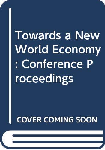 Beispielbild fr Towards a New World Economy: Conference Proceedings zum Verkauf von Anybook.com