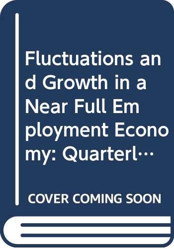 9789023722441: Fluctuations and Growth in a Near Full Employment Economy: Quarterly Econometric Analysis of the Netherlands
