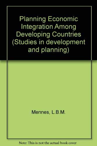 9789023728016: Planning Economic Integration Among Developing Countries (Studies in development and planning)