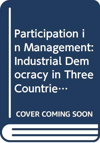 Beispielbild fr Participation in Management: Industrial Democracy in Three Countries zum Verkauf von Anybook.com