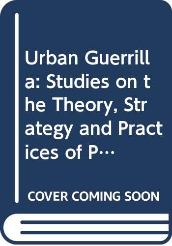 9789023762454: Urban Guerrilla: Studies on the Theory, Strategy and Practices of Political Violence in Modern Societies: vol.1