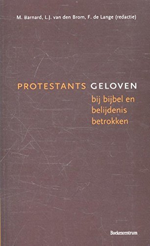 Beispielbild fr Protestants geloven bij bijbel en belijdenis betrokken zum Verkauf von Antiquariaat Schot