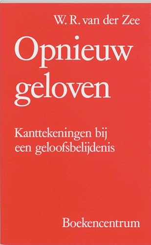 Stock image for Opnieuw geloven: kanttekeningen bij een geloofsbelijdenis for sale by medimops