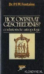 Beispielbild fr Hoe ontstaat geschiedenis ? : een historische antropologie. zum Verkauf von medimops