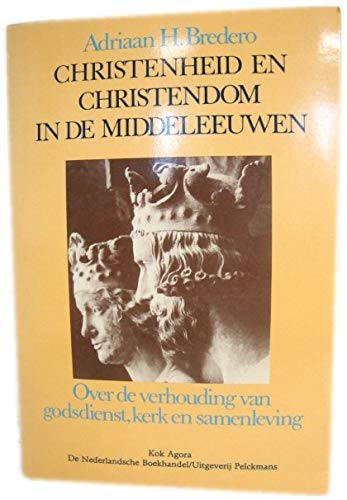 Stock image for Christenheid en christendom in de middeleeuwen : over de verhouding van godsdienst, kerk en samenleving. for sale by Kloof Booksellers & Scientia Verlag