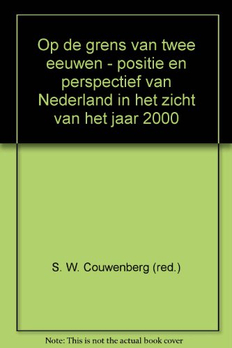 9789024276554: Op de grens van twee eeuwen. Positie en perspectief van Nederland in het zicht van het jaar 2000.