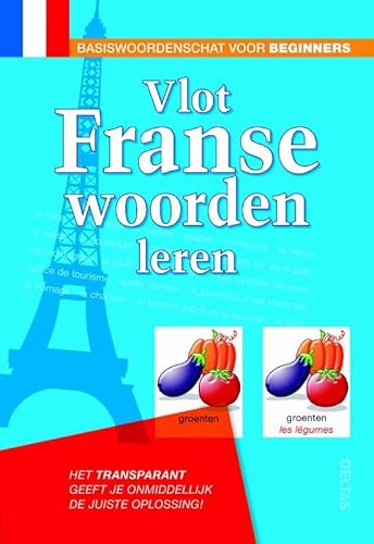 Imagen de archivo de Vlot Franse woorden leren: Het transparant geeft je onmiddellijk de juiste oplossing! a la venta por AwesomeBooks