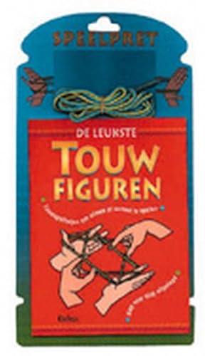 Speelpret - De leukste touwfiguren: Touwspelletjes om alleen of samen te spelen