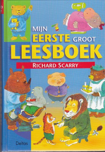 Mijn Eerste Groot Leesboek - Nederlands / Dutch (9789024372096) by Richard Scarry