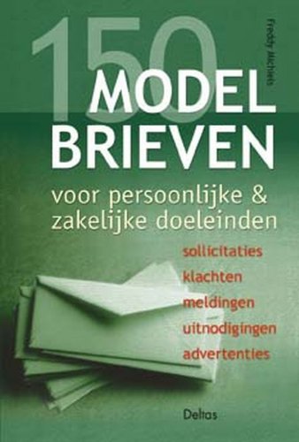 9789024377947: 150 modelbrieven voor persoonlijke & zakelijke doeleinden: 150 modelbrieven voor persoonlijke & zakelijke doeleinden