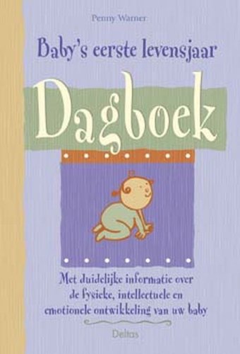 Beispielbild fr Baby's eerste levensjaar. Dagboek. Met duidelijke informatie over de fysieke, intellectuele en emotiopnele ontwikkeling van uw baby zum Verkauf von Antiquariaat Schot