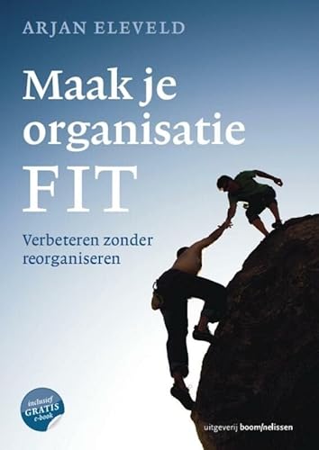 Stock image for Maak je organisatie FIT: verbeteren zonder reorganiseren for sale by Buchpark