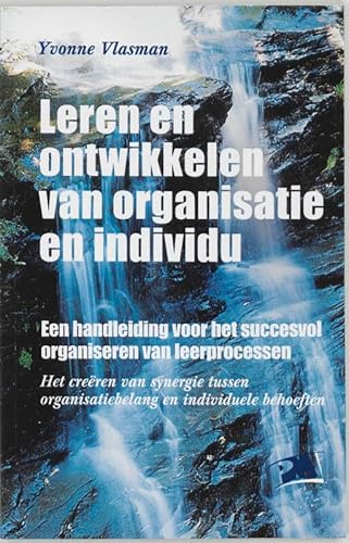 Beispielbild fr Leren en ontwikkelen van organisatie en individu: een handleiding voor het succesvol organiseren van leerprocessen : het creeren van synergi zum Verkauf von Ammareal