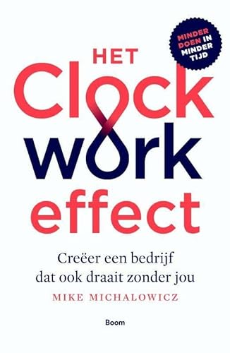 Beispielbild fr Het Clockwork-effect: creer een bedrijf dat ook draait zonder jou zum Verkauf von Buchpark