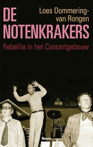 Imagen de archivo de De Notenkrakers: rebellie in het Concertgebouw a la venta por Buchpark