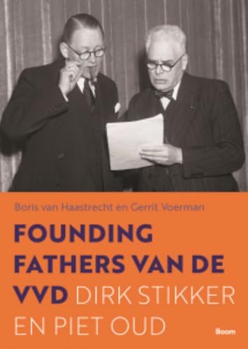 Beispielbild fr De founding fathers van de VVD: Dirk Stikker en Piet Oud zum Verkauf von Buchpark