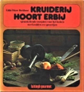 9789024504138: Kruiderij hoort erbij: Sprankelende recepten voor het koken met kruiden en specerijen