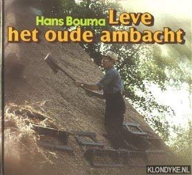 Leve het oude ambacht (Dutch Edition) (9789024504800) by Bouma, Hans