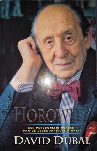 9789024514120: Horowitz: een persoonlijk portret van de legendarische pianist