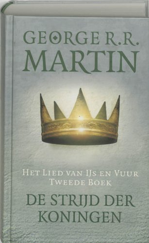 De Strijd der Koningen (Het Lied van IJs en Vuur 2) - Martin, George R.R.