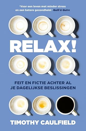 Stock image for Relax! / Feit en fictie achter al je dagelijkse beslissingen for sale by Louis Tinner Bookshop