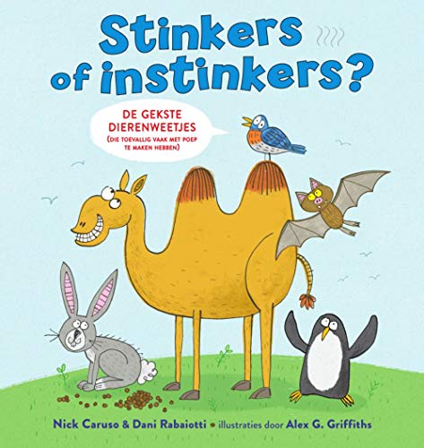 Stock image for Stinkers of instinkers: de gekste dierenweetjes (die opvallend vaak met poep te maken hebben) for sale by Buchpark