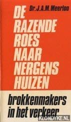 Stock image for De razende roes naar Nergenshuizen : brokkenmakers in het verkeer. for sale by Kloof Booksellers & Scientia Verlag